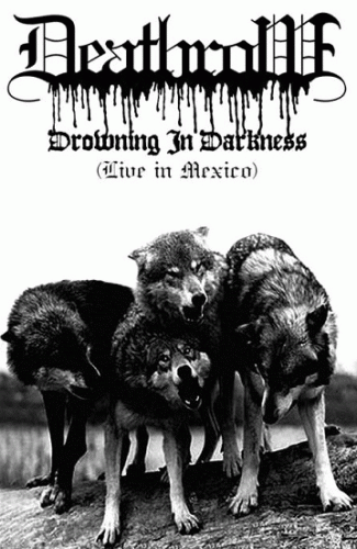 Deathrow (ITA) : Drowning in Darkness (Live in Mexico)